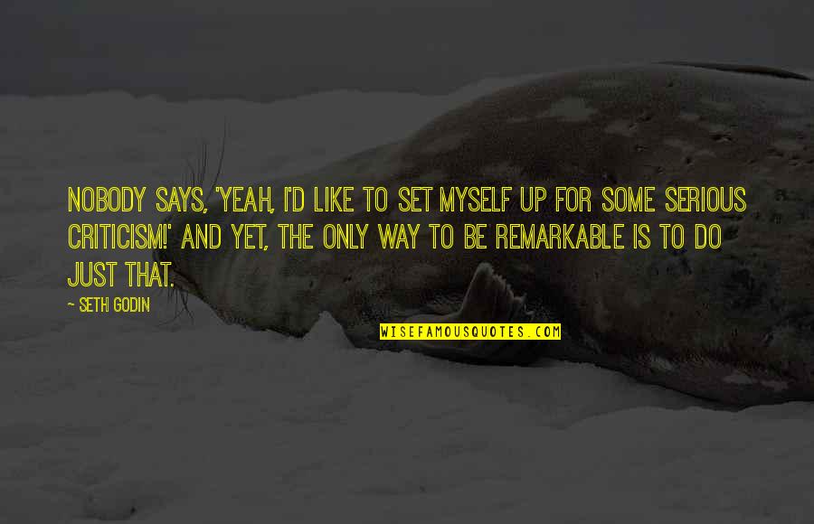 Decorating For The Holidays Quotes By Seth Godin: Nobody says, 'Yeah, I'd like to set myself