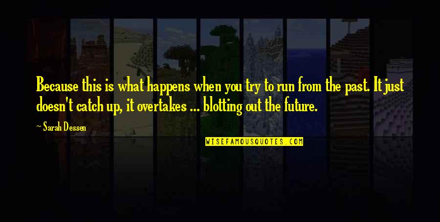 Decorative Art Quotes By Sarah Dessen: Because this is what happens when you try Decorative Art Quotes By Sarah Dessen: Because this is what happens when you try
