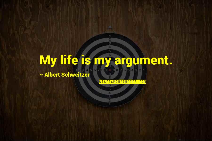 Decorative Book Stack Quotes By Albert Schweitzer: My life is my argument.