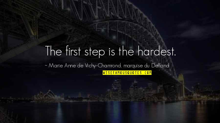 Decorative Lights Quotes By Marie Anne De Vichy-Chamrond, Marquise Du Deffand: The first step is the hardest.