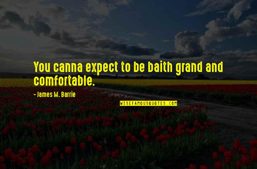 Decorative Wall Signs With Quotes By James M. Barrie: You canna expect to be baith grand and