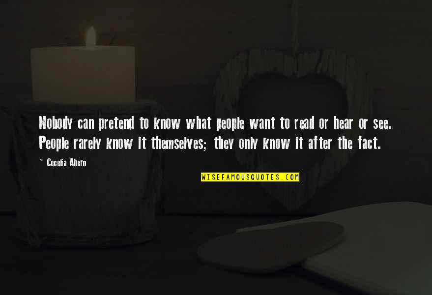 Decormaisonco Quotes By Cecelia Ahern: Nobody can pretend to know what people want