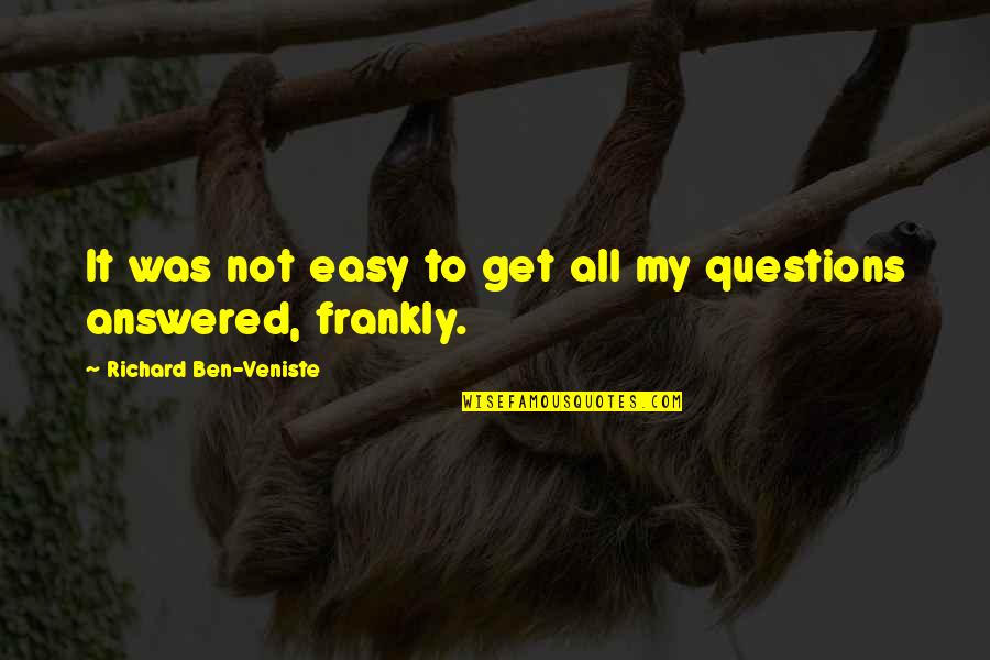 Decorousness Quotes By Richard Ben-Veniste: It was not easy to get all my