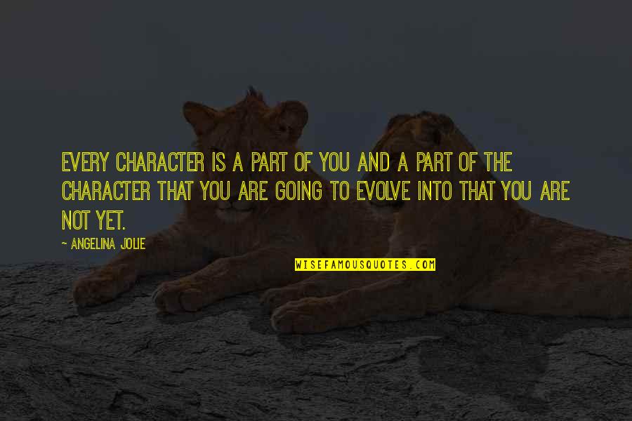 Decors Us Quotes By Angelina Jolie: Every character is a part of you and