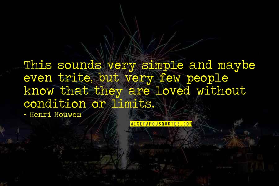 Decouple Quotes By Henri Nouwen: This sounds very simple and maybe even trite,