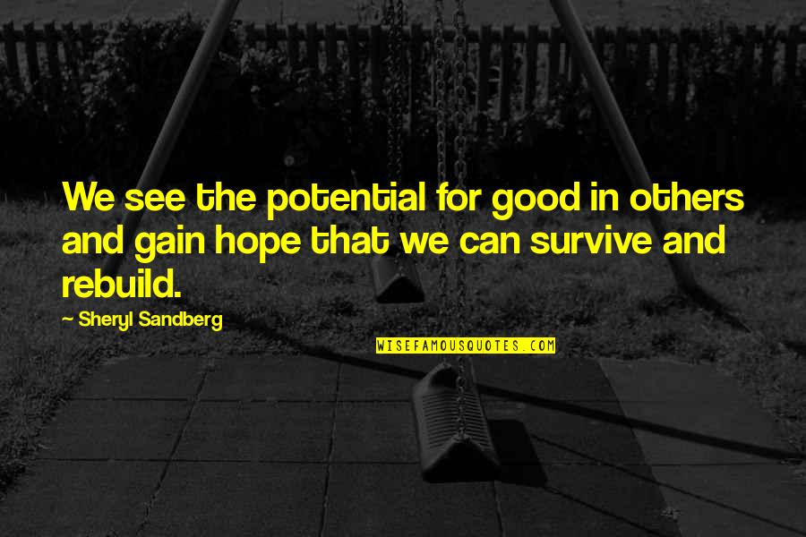 Decourtet Quotes By Sheryl Sandberg: We see the potential for good in others Decourtet Quotes By Sheryl Sandberg: We see the potential for good in others