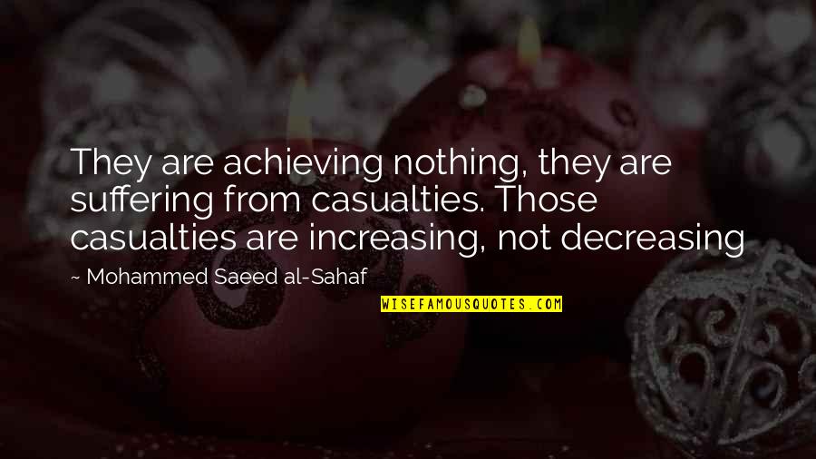 Decreasing Quotes By Mohammed Saeed Al-Sahaf: They are achieving nothing, they are suffering from