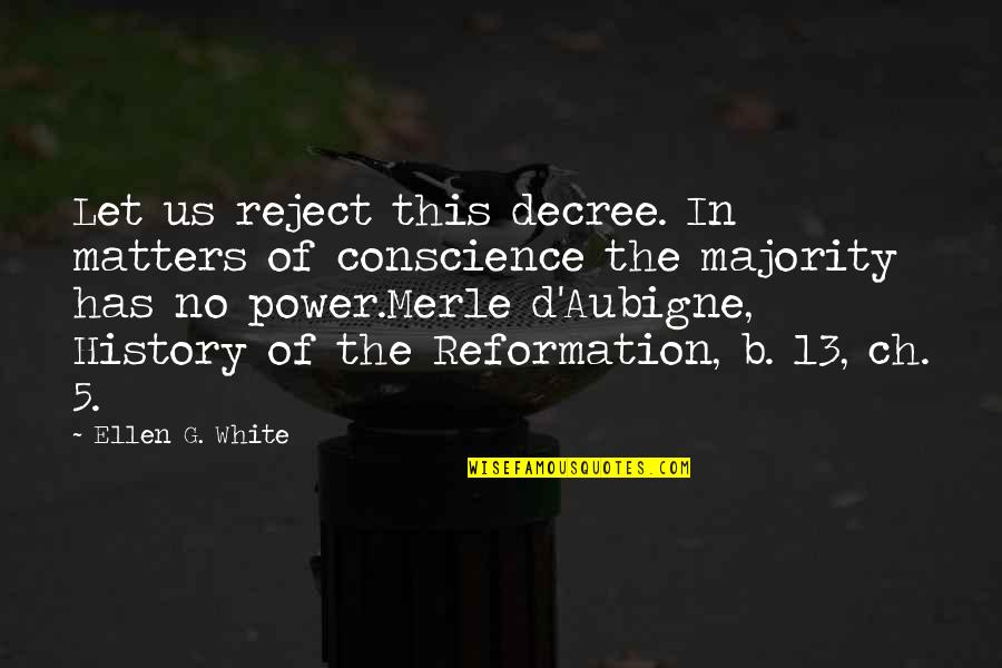 Decree Quotes By Ellen G. White: Let us reject this decree. In matters of