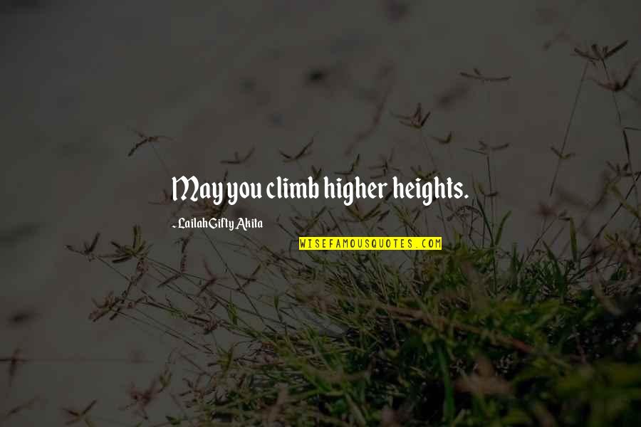 Decretum Of Gratian Quotes By Lailah Gifty Akita: May you climb higher heights. Decretum Of Gratian Quotes By Lailah Gifty Akita: May you climb higher heights.