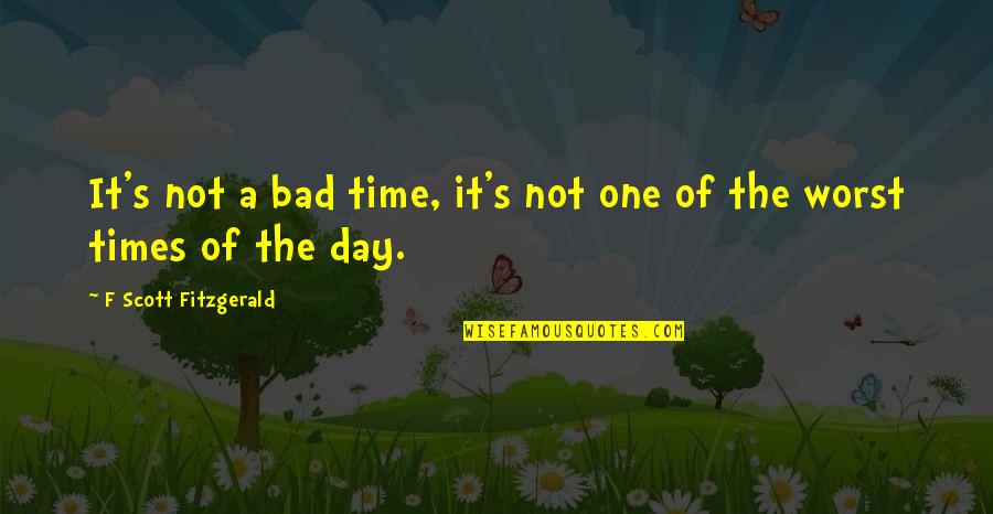 Decryption Website Quotes By F Scott Fitzgerald: It's not a bad time, it's not one Decryption Website Quotes By F Scott Fitzgerald: It's not a bad time, it's not one