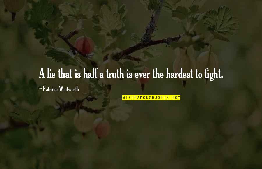 Decsent Quotes By Patricia Wentworth: A lie that is half a truth is Decsent Quotes By Patricia Wentworth: A lie that is half a truth is