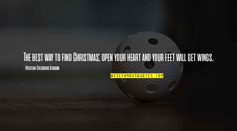 Decsion Quotes By Kristian Goldmund Aumann: The best way to find Christmas; open your Decsion Quotes By Kristian Goldmund Aumann: The best way to find Christmas; open your