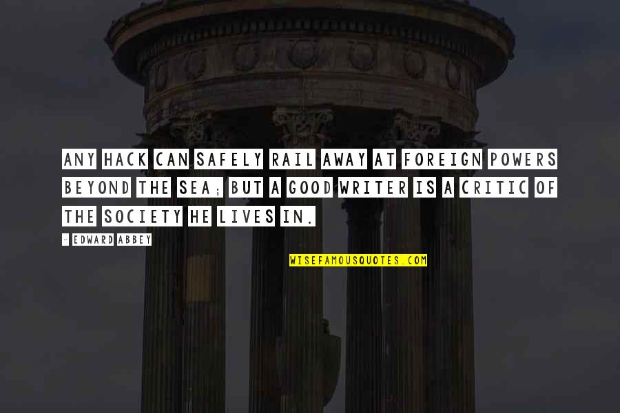 Decuir Masonry Quotes By Edward Abbey: Any hack can safely rail away at foreign