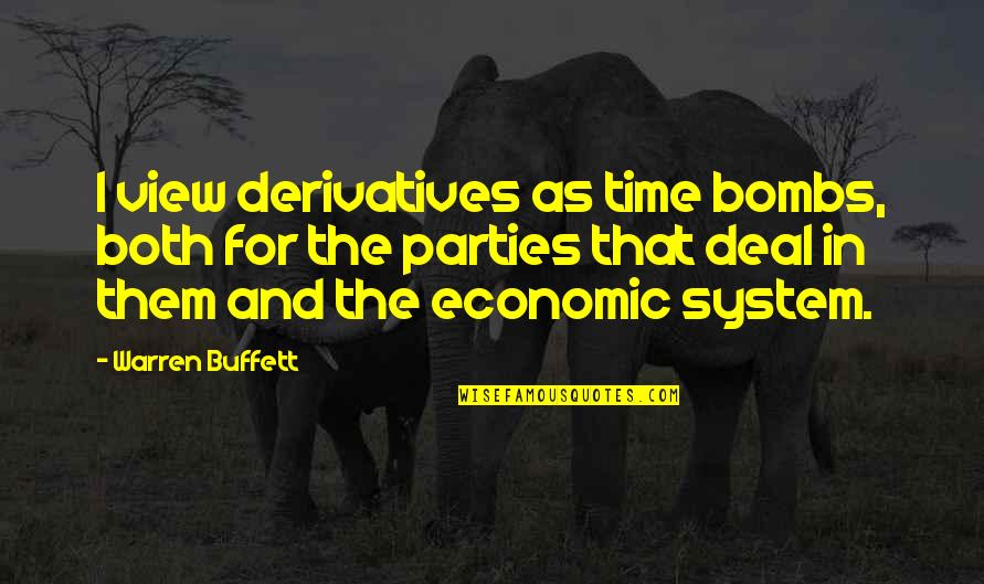Dedal En Quotes By Warren Buffett: I view derivatives as time bombs, both for Dedal En Quotes By Warren Buffett: I view derivatives as time bombs, both for