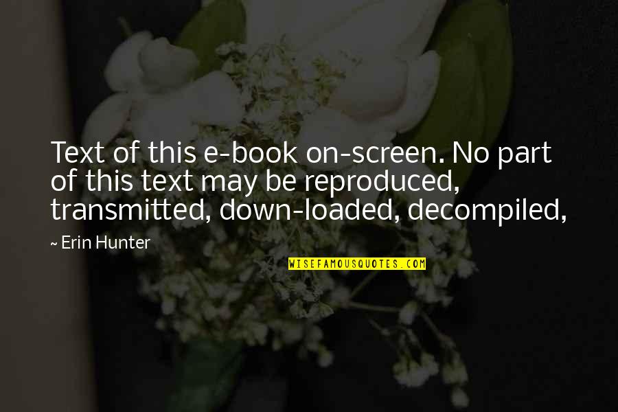 Dedecker Loveland Quotes By Erin Hunter: Text of this e-book on-screen. No part of
