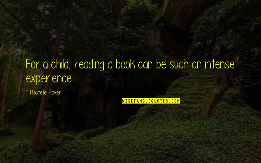 Dedicarsela Quotes By Michelle Paver: For a child, reading a book can be