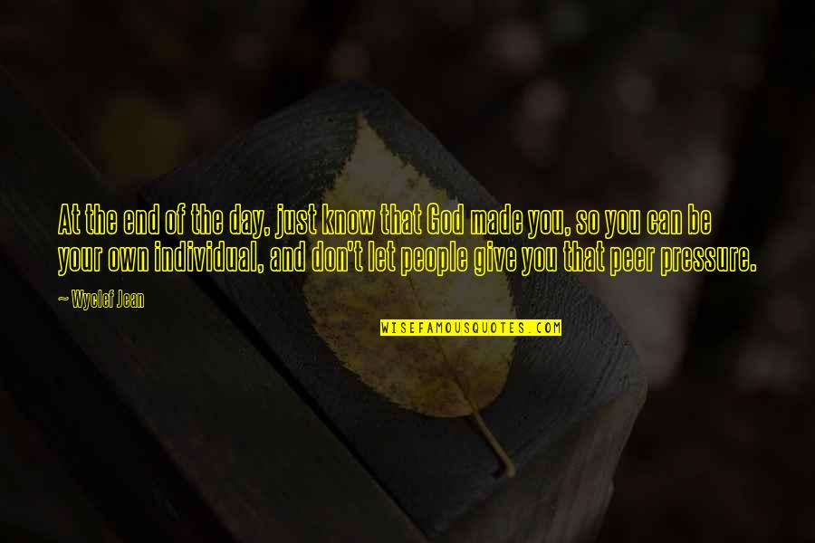 Dedicas En Quotes By Wyclef Jean: At the end of the day, just know