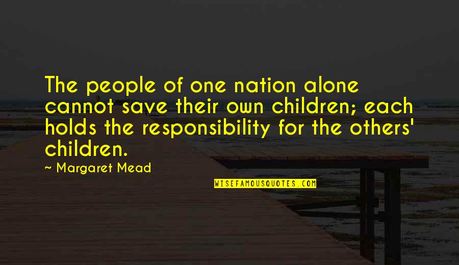 Dedicated Person Quotes By Margaret Mead: The people of one nation alone cannot save