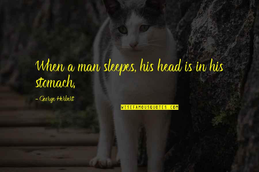 Dedicated To Dad Quotes By George Herbert: When a man sleepes, his head is in Dedicated To Dad Quotes By George Herbert: When a man sleepes, his head is in