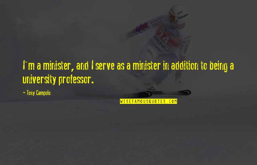 Dedicating A Book Quotes By Tony Campolo: I'm a minister, and I serve as a