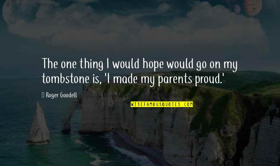 Dedicating Children Quotes By Roger Goodell: The one thing I would hope would go