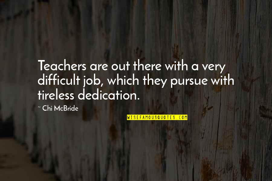 Dedication To Job Quotes By Chi McBride: Teachers are out there with a very difficult