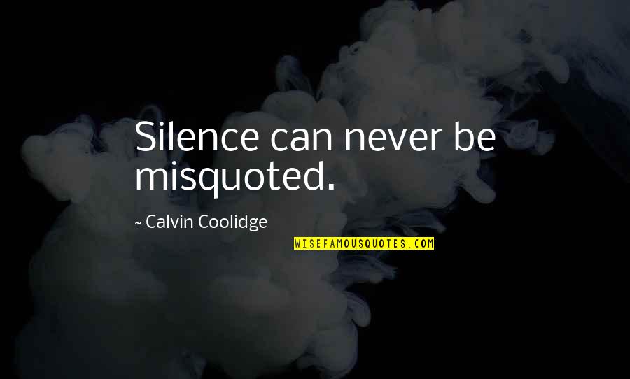 Dedomenico Wealth Quotes By Calvin Coolidge: Silence can never be misquoted. Dedomenico Wealth Quotes By Calvin Coolidge: Silence can never be misquoted.