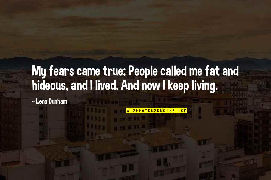 Dedova M Sa Jan Neruda Quotes By Lena Dunham: My fears came true: People called me fat