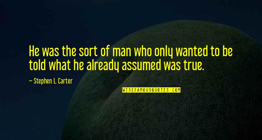 Dedrick Quotes By Stephen L. Carter: He was the sort of man who only