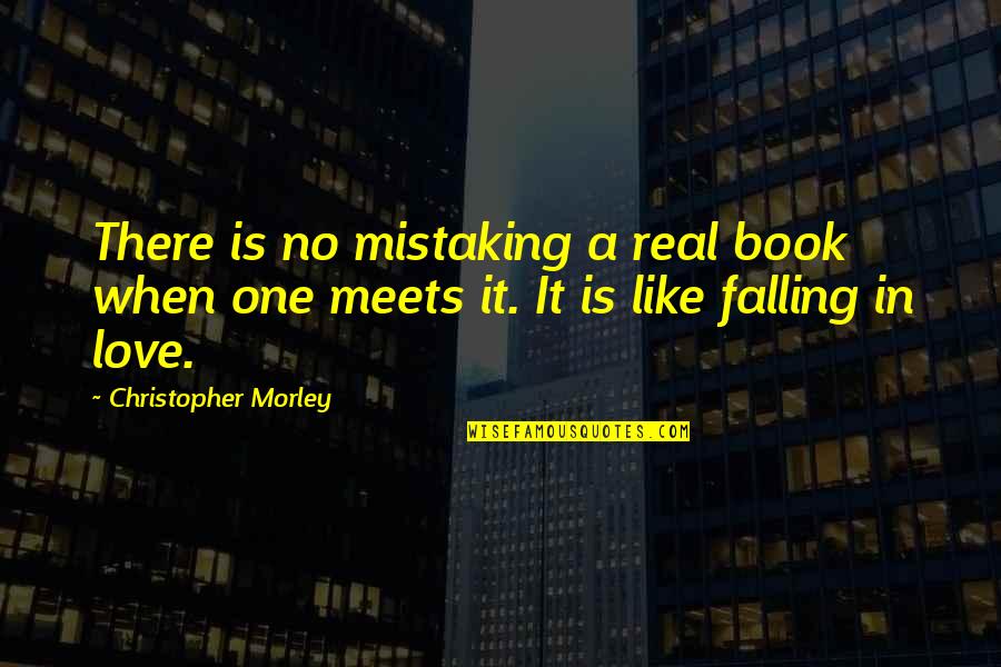 Deducted Integers Quotes By Christopher Morley: There is no mistaking a real book when Deducted Integers Quotes By Christopher Morley: There is no mistaking a real book when