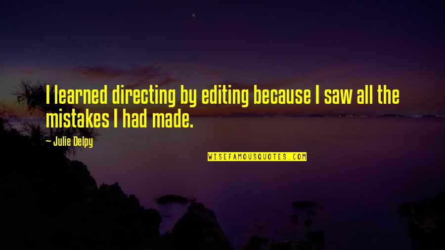 Deductibles Vs Copay Quotes By Julie Delpy: I learned directing by editing because I saw