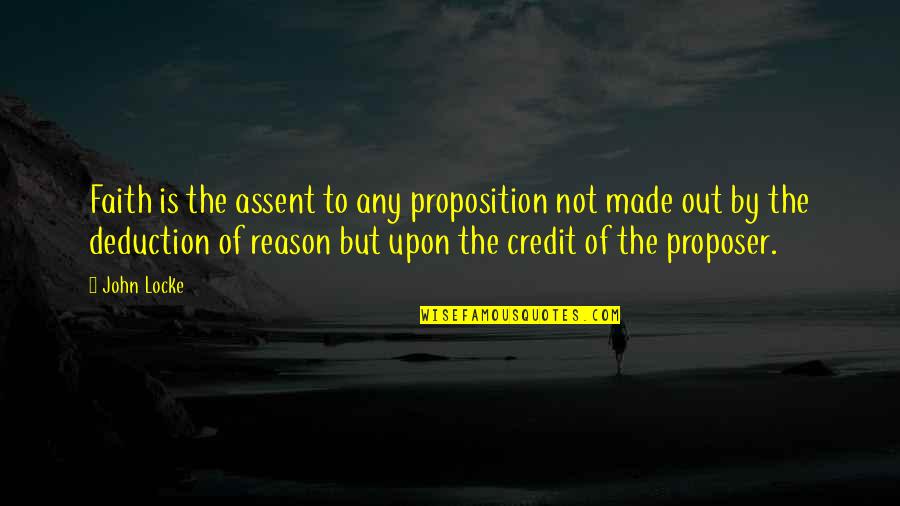 Deduction Quotes By John Locke: Faith is the assent to any proposition not
