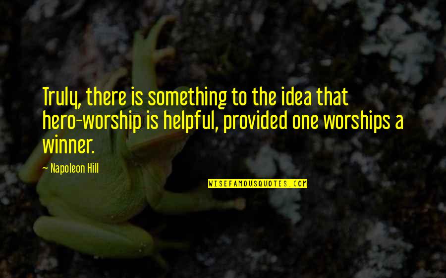 Deduction Star Quotes By Napoleon Hill: Truly, there is something to the idea that Deduction Star Quotes By Napoleon Hill: Truly, there is something to the idea that