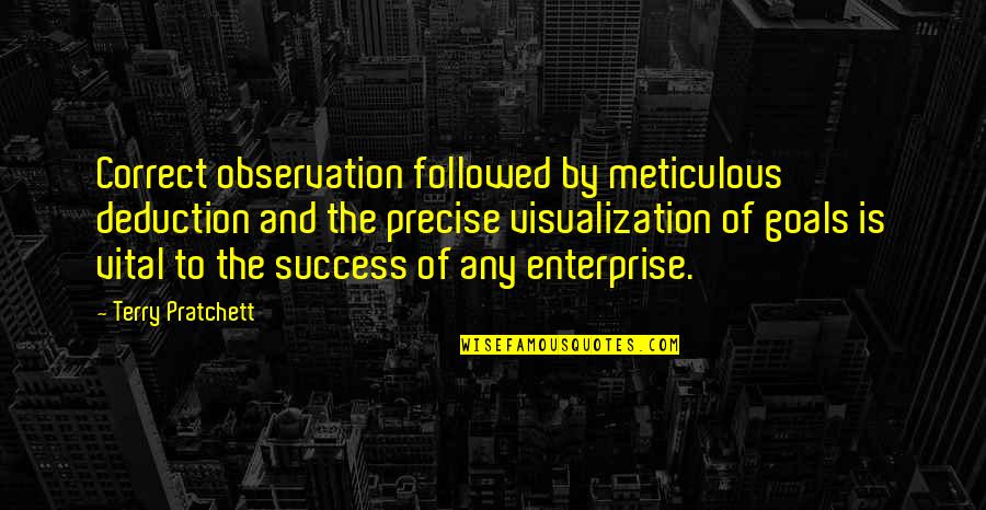 Deduction U S Quotes By Terry Pratchett: Correct observation followed by meticulous deduction and the Deduction U S Quotes By Terry Pratchett: Correct observation followed by meticulous deduction and the