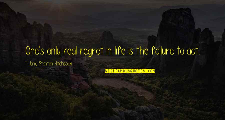 Deductivism Quotes By Jane Stanton Hitchcock: One's only real regret in life is the