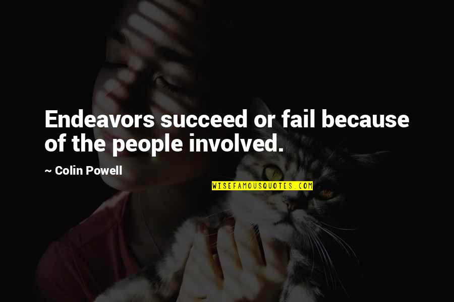 Deduzir Induzir Quotes By Colin Powell: Endeavors succeed or fail because of the people
