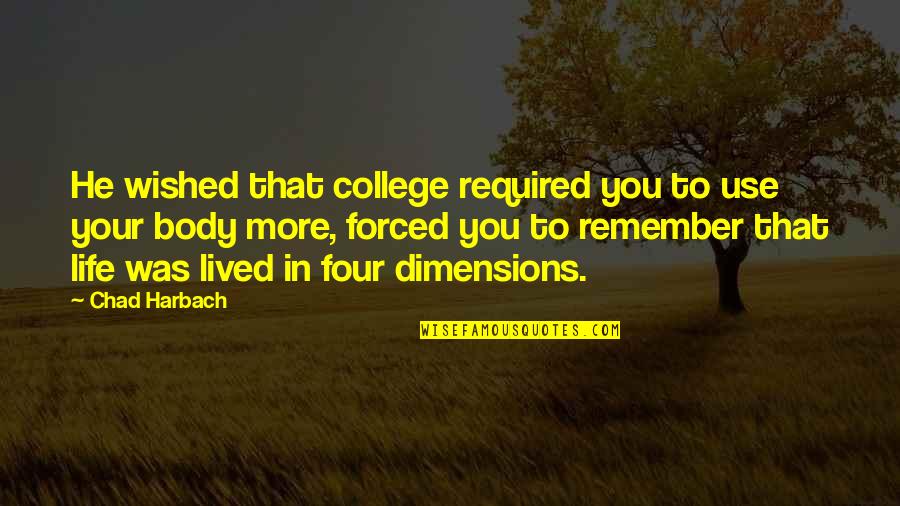 Dee Lestari Aroma Quotes By Chad Harbach: He wished that college required you to use Dee Lestari Aroma Quotes By Chad Harbach: He wished that college required you to use