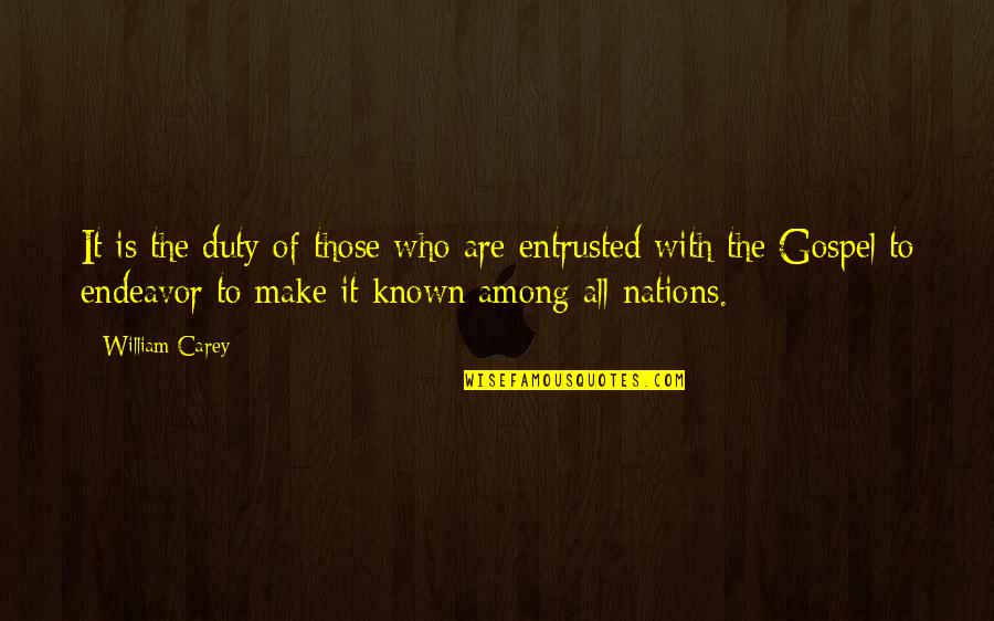 Deedful Quotes By William Carey: It is the duty of those who are