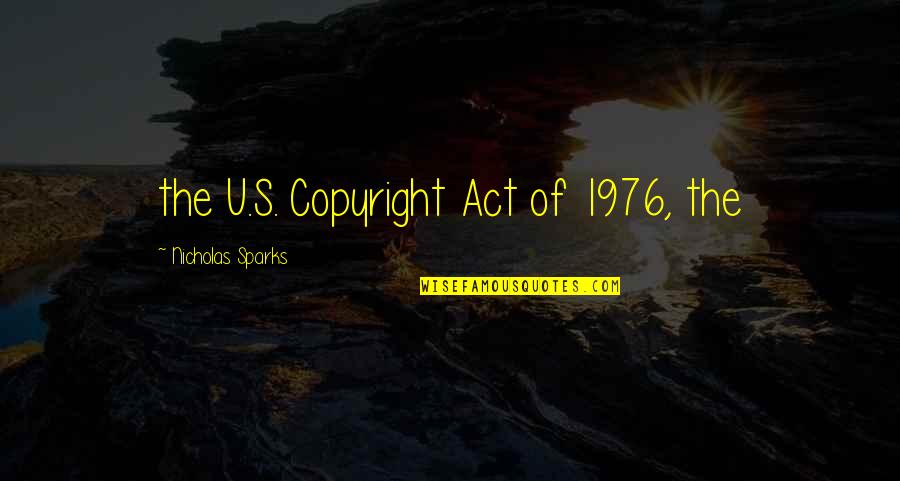 Deedre Diemer Quotes By Nicholas Sparks: the U.S. Copyright Act of 1976, the Deedre Diemer Quotes By Nicholas Sparks: the U.S. Copyright Act of 1976, the