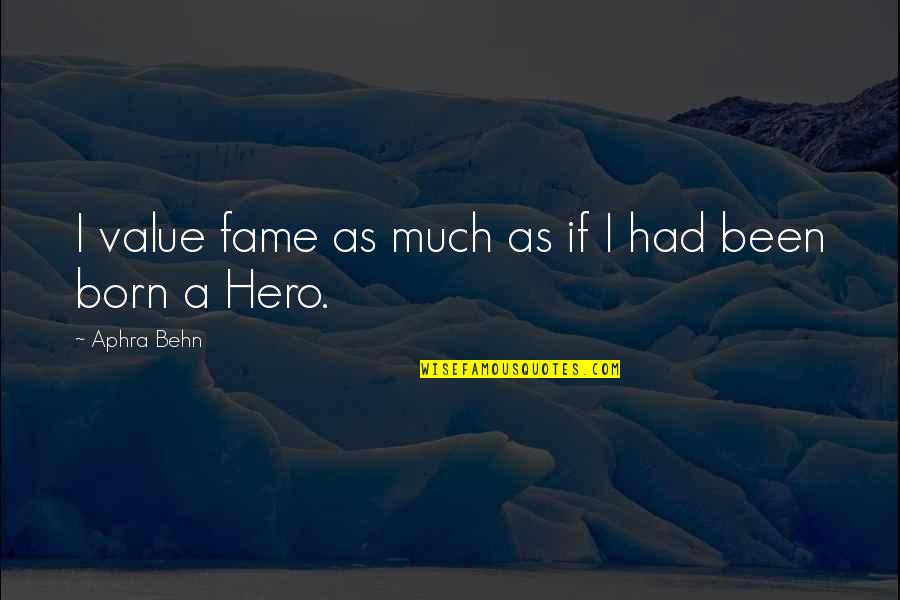 Deedy Quotes By Aphra Behn: I value fame as much as if I Deedy Quotes By Aphra Behn: I value fame as much as if I