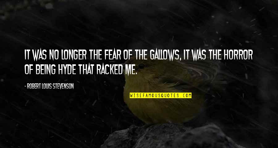 Deedy Quotes By Robert Louis Stevenson: It was no longer the fear of the Deedy Quotes By Robert Louis Stevenson: It was no longer the fear of the