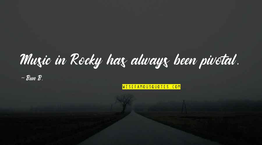 Deek Quotes By Bun B.: Music in Rocky has always been pivotal.