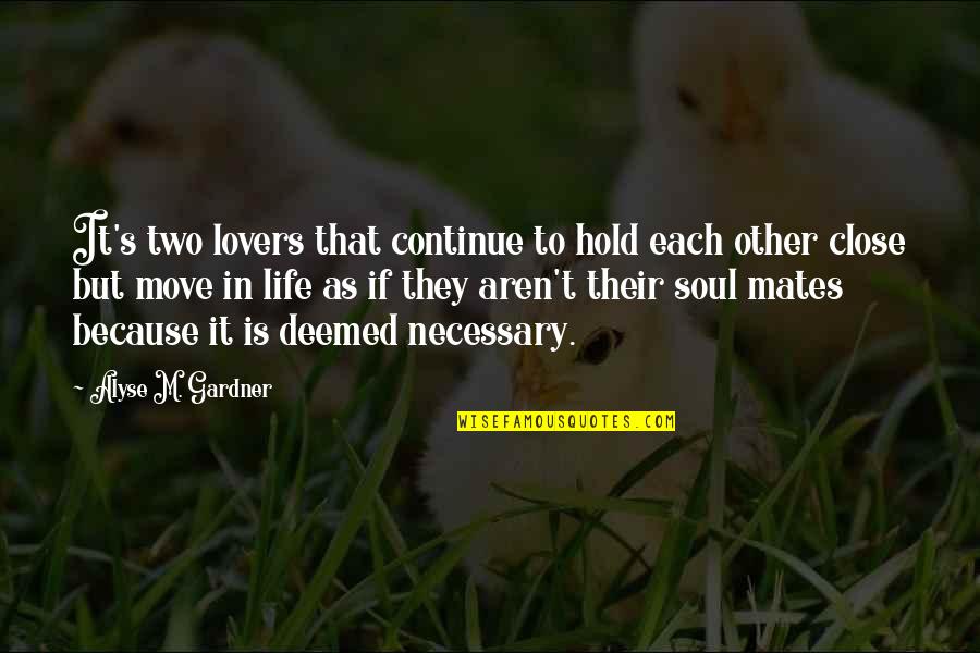 Deemed Quotes By Alyse M. Gardner: It's two lovers that continue to hold each