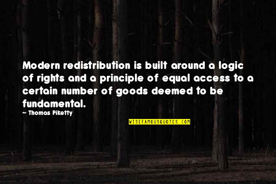 Deemed Quotes By Thomas Piketty: Modern redistribution is built around a logic of