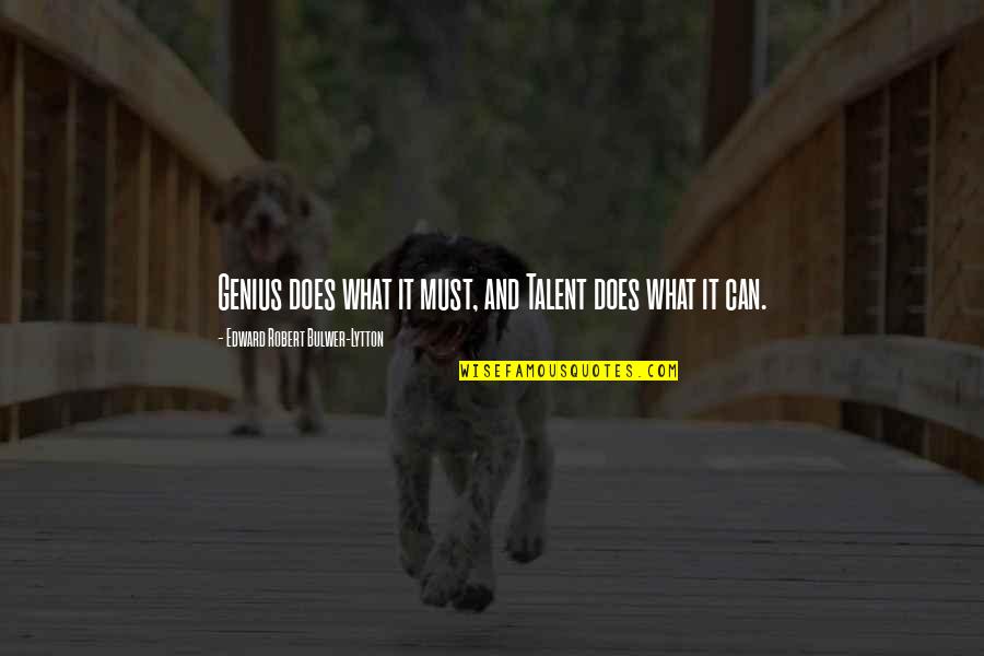 Deena Funny Quotes By Edward Robert Bulwer-Lytton: Genius does what it must, and Talent does Deena Funny Quotes By Edward Robert Bulwer-Lytton: Genius does what it must, and Talent does