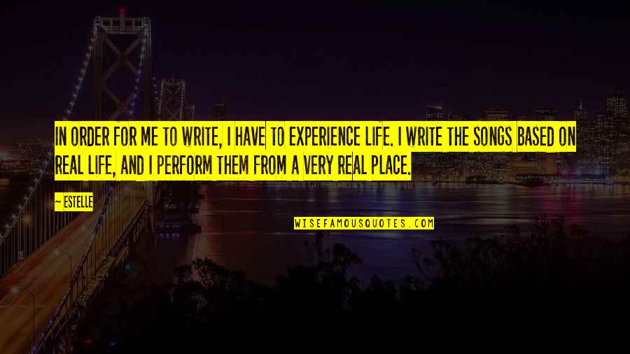 Deena Jones Quotes By Estelle: In order for me to write, I have