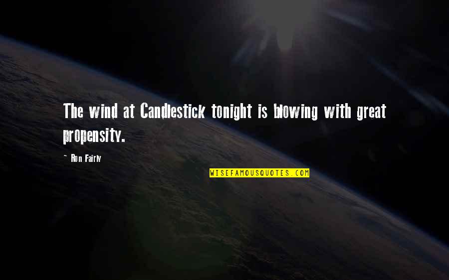 Deens Quotes By Ron Fairly: The wind at Candlestick tonight is blowing with