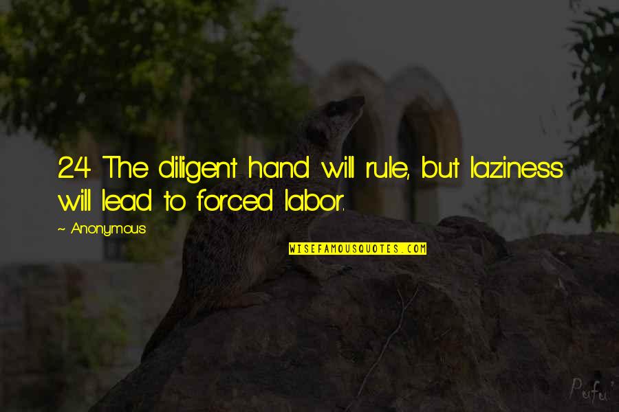 Deep Afrikaans Quotes By Anonymous: 24 The diligent hand will rule, but laziness