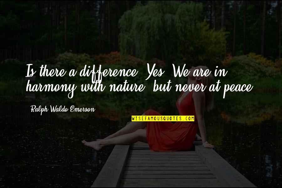 Deep Afrikaans Quotes By Ralph Waldo Emerson: Is there a difference? Yes. We are in Deep Afrikaans Quotes By Ralph Waldo Emerson: Is there a difference? Yes. We are in