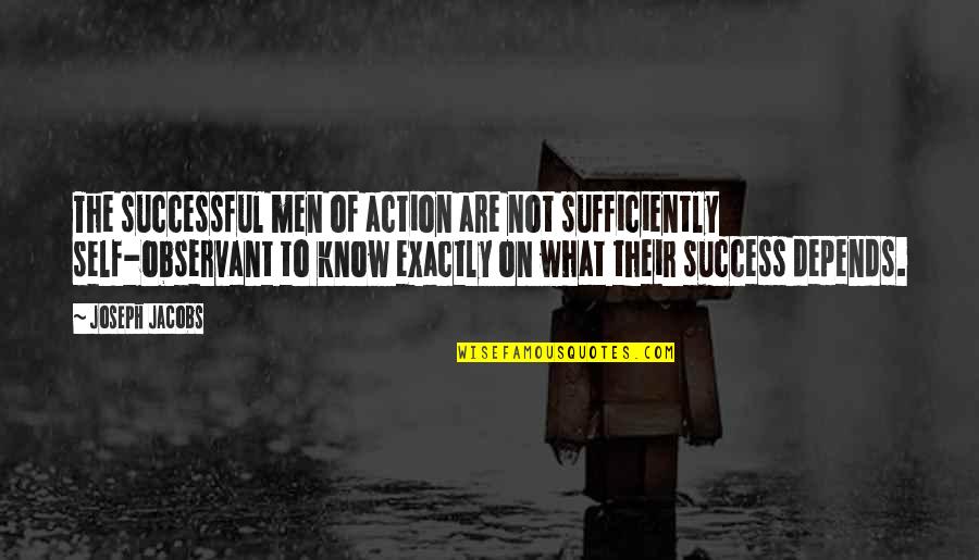 Deep And Intense Love Quotes By Joseph Jacobs: The successful men of action are not sufficiently